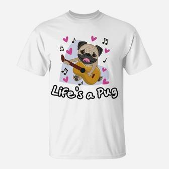 Funny Lifes A Pug For Dog Lovers T-Shirt - Seseable