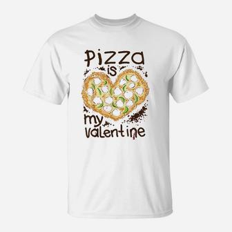 Funny Pizza Is My Valentine In Heart Shape Gift T-Shirt - Seseable