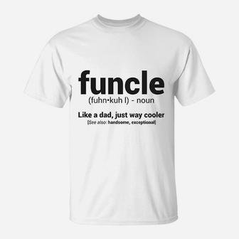 Funny Uncle Funcle Like A Dad Just Way Cooler T-Shirt - Seseable