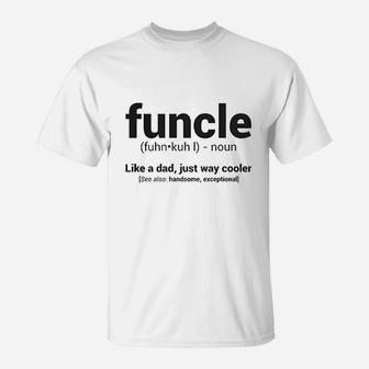 Funny Uncle Funcle Like A Dad Just Way Cooler T-Shirt - Seseable