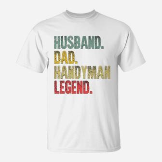 Funny Vintage Husband Dad Handyman Legend T-Shirt - Seseable