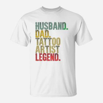 Funny Vintage Husband Dad Tattoo Artist Legend Retro T-Shirt - Seseable