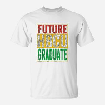 Future Hbcu Graduate Historical Black College Gift T-Shirt - Seseable
