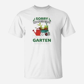 Garten Tut Mir Leid Ich Kann T-Shirt - Seseable