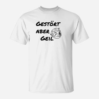 Gestört Aber Geil T-Shirt Weiß mit Rose & Spruch-Print, Trendiges Oberteil - Seseable