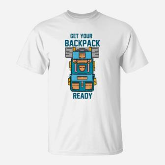 Get Your Backpack Ready For Camping Activity T-Shirt - Seseable