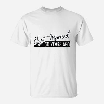 Gift Just Married 50 Years Ago 50th Anniversary T-Shirt - Seseable