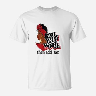 Gift Red Lips Know Your Worth Then Add Tax Black Queen T-Shirt - Seseable