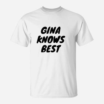Gina Knows Best For Women Funny Gift Name Saying T-Shirt - Seseable