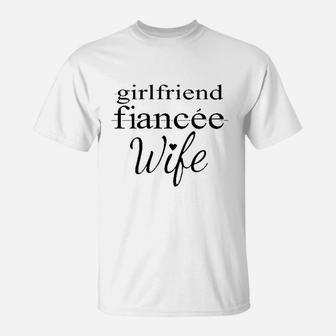 Girlfriend Fiancee Wife, best friend birthday gifts, unique friend gifts, gift for friend T-Shirt - Seseable