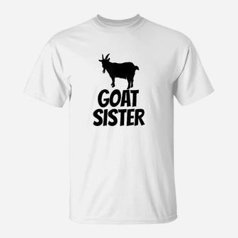 Goat Sister Gift For Goat Lovers T-Shirt - Seseable