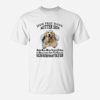 Golden Retriever 02 Jede Frau Kann Mutter Sein T-Shirt - Seseable