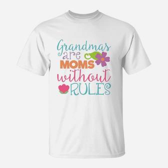 Grandmas Are Moms Without Rules T-Shirt