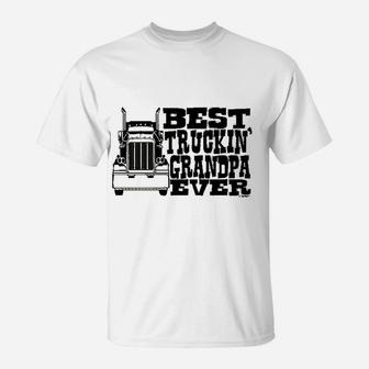 Grandpa Gift Best Truckin Grandpa Ever Truck Driver T-Shirt - Seseable