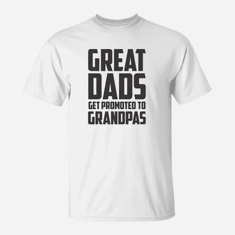 Great Dads Get Promoted To Grandpas Funny New Grandfather T-Shirt - Seseable