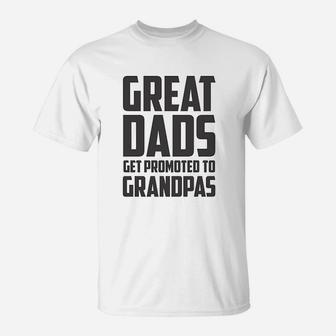 Great Dads Get Promoted To Grandpas T-Shirt - Seseable