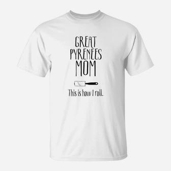 Great Pyrenees Gifts Great Pyrenees Mom T-Shirt - Seseable