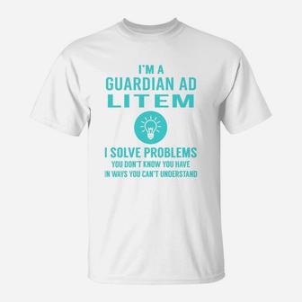 Guardian Ad Litem I Solve Problem Job Title Shirts T-Shirt - Seseable