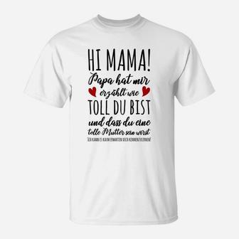 Hallo Mama Papa-Hut Mir Erzahlt Wie Toll Du Bist T-Shirt - Seseable