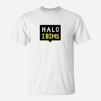 Halo I Bims Schriftzug T-Shirt, Lässiges Spaß-Shirt in Weiß - Seseable