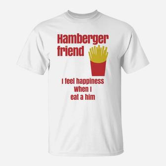 Hamberger Friend Funny, best friend gifts, gifts for your best friend, friend christmas gifts T-Shirt - Seseable