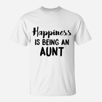 Happiness Is Being An Aunt Funny Family Relationship T-Shirt - Seseable