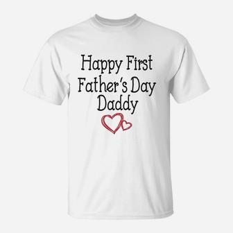 Happy First Fathers Day Daddy Gift For New Dads T-Shirt - Seseable