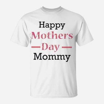 Happy Mothers Day Mommy T-Shirt - Seseable