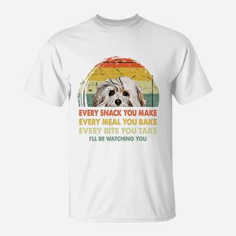 Havanese Every Snack You Make Every Meal You Bake Dog Lovers 2020 T-Shirt - Seseable