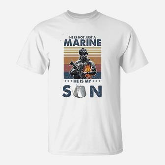 He Is Not Just A Marine He Is My Son Vintage T-Shirt - Seseable
