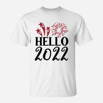 Hello 2022 Hello New Year Friend Gift 2022 T-Shirt - Seseable