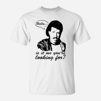 Hello, Is It Me You're Looking For T-Shirt - Seseable