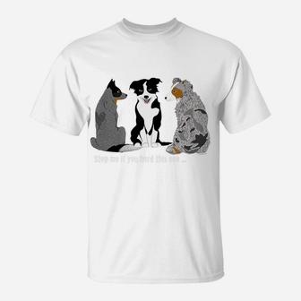 Herding Dogs Stop Me If You Have Herd This One T-Shirt - Seseable