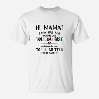 Hi Mama! Papa sagt du bist toll Herren T-Shirt für werdende Mütter - Seseable