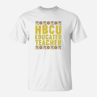 Historical Black College Alumni Gift Hbcu Educated Teacher T-Shirt - Seseable