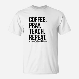 Homeschool Mom Coffee Pray T-Shirt - Seseable