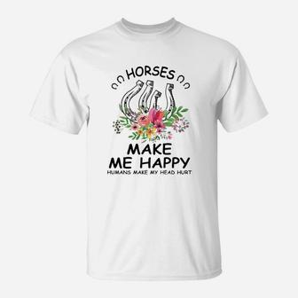Horses Make Me Happy Humans Make My Head Hurt T-Shirt - Seseable