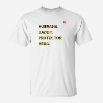 Husband Daddy Protector Hero Shirt Military Veteran Dad Gift T-Shirt - Seseable