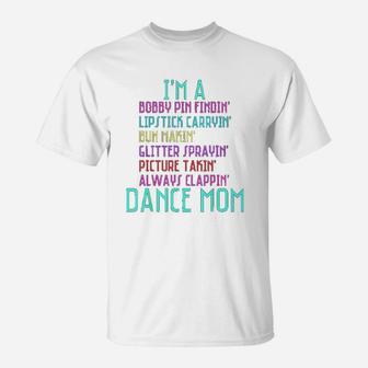 I Am A Dance Mom Ballet Ballerina Hip Hop Tap Dance T-Shirt - Seseable