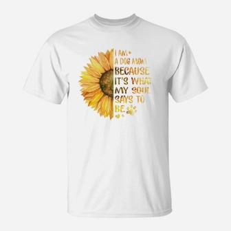 I Am A Dog Mom Mothers Day Gift For Dog Lovers T-Shirt | Seseable UK