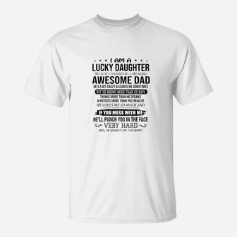 I Am A Lucky Daughter I Am Raised By A Freaking Awesome Dad T-Shirt - Seseable