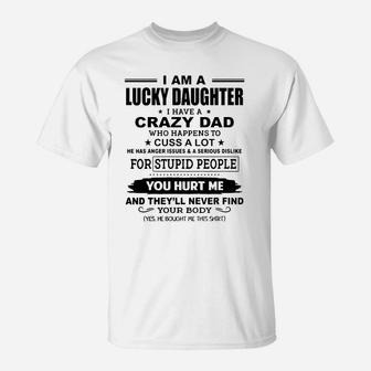 I Am A Lucky Daughter I Have Crazy Dad Unisex T-Shirt - Seseable