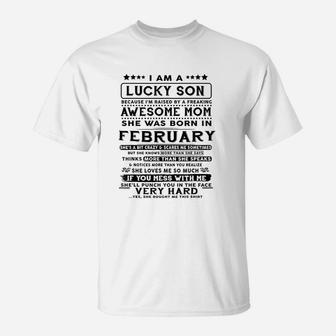 I Am A Lucky Son Because I Am Raised By A February Mom T-Shirt - Seseable