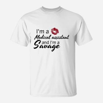 I Am A Medical Assistant And I Am A Savage T-Shirt - Seseable