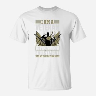 I Am A Veteran My Oath Of Enlistment Has No Expiration Date Gift T-Shirt - Seseable