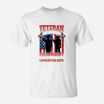 I Am A Veteran My Oath Of Enlistment Has No Expiration Date T-Shirt - Seseable