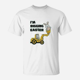 I Am Digging Easter Gift For Tractor Loving T-Shirt - Seseable