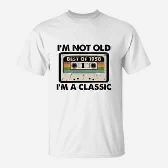 I Am Not Old I Am A Classic Best Of 1958 Vintage Cassette Happy Birthday Gift T-Shirt - Seseable