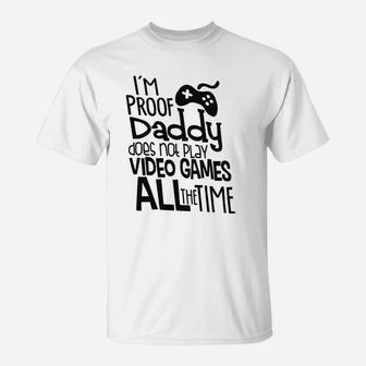 I Am Proof Daddy T-Shirt - Seseable