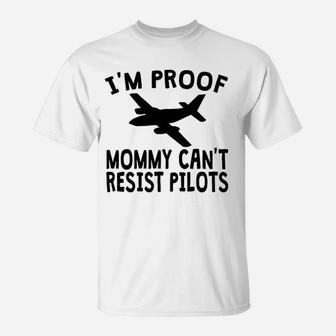 I Am Proof Mommy Cant Resist Pilots Onesie Funny T-Shirt - Seseable